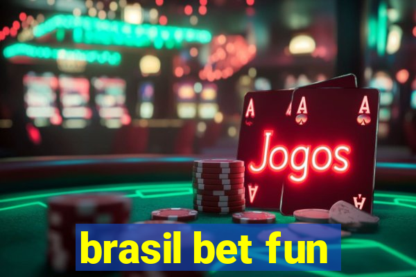 brasil bet fun